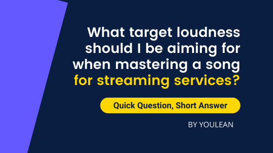 What target loudness should I be aiming for when mastering a song for streaming services?