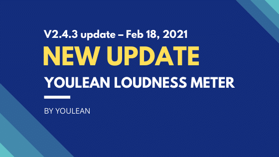 Youlean Loudness Meter – V2.4.3 update – February 18, 2021